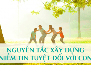 4 NGUYÊN TẮC XÂY DỰNG NIỀM TIN TUYỆT ĐỐI.