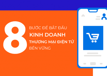 8 BƯỚC ĐỂ BẮT ĐẦU KINH DOANH THƯƠNG MẠI ĐIỆN TỬ BỀN VỮNG