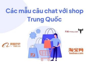 150+ MẪU CÂU CHAT VỚI SHOP TRUNG QUỐC CHUẨN BẢN ĐỊA CHO DÂN BUÔN