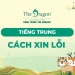 Cách xin lỗi trong tiếng Trung nói như thế nào ?