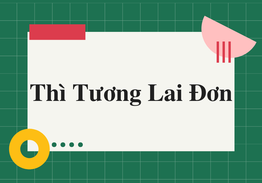 Dấu hiệu nhận biết thì tương lai đơn