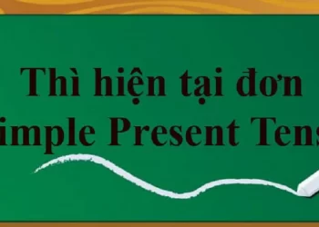 Thì hiện tại đơn (Simple Present) công thức , dấu hiệu và cách sử dụng