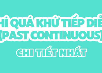 Thì quá khứ tiếp diễn (Past continuous) công thức ,cách dùng và dấu hiệu