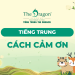 Cảm ơn (xia xìa) tiếng Trung là gì? Cách nói cảm ơn trong tiếng Trung