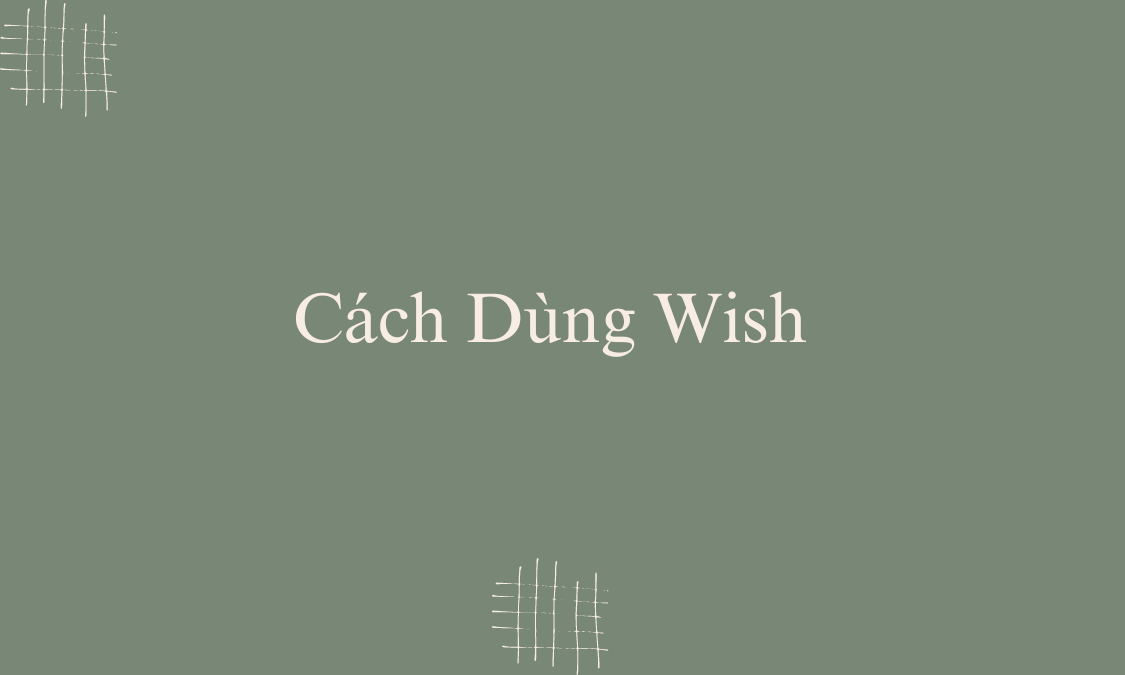 Cách Dùng Wish