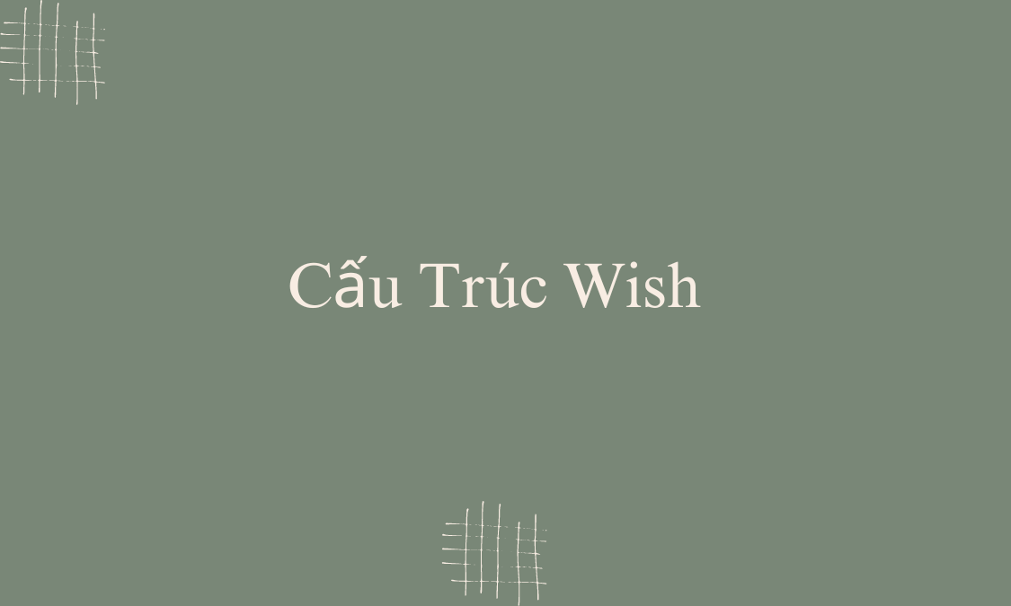 Cấu Trúc Wish