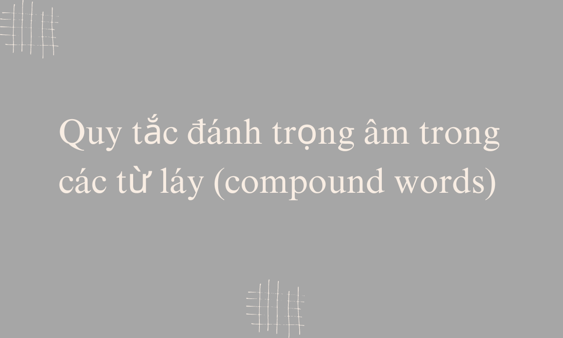 Quy tắc đánh trọng âm trong các từ láy (compound words)