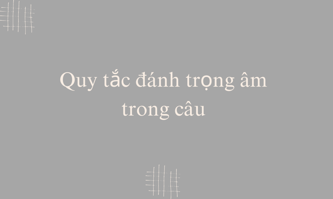 Quy tắc đánh trọng âm trong câu