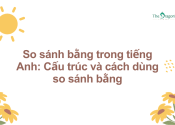 So sánh bằng trong tiếng Anh: Cấu trúc và cách dùng so sánh bằng
