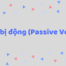 Câu bị động (Passive Voice): Công thức, cách dùng trong tiếng Anh