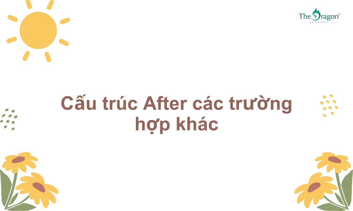 Cấu trúc After các trường hợp khác