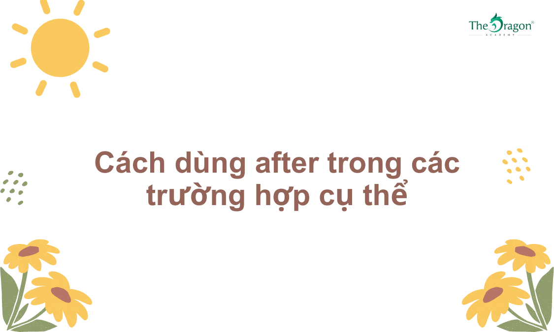 Cách dùng after trong các trường hợp cụ thể