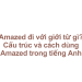 Amazed đi với giới từ gì? Cấu trúc và cách dùng Amazed trong tiếng Anh