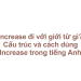 Increase đi với giới từ gì? Cấu trúc và cách dùng Increase trong tiếng Anh