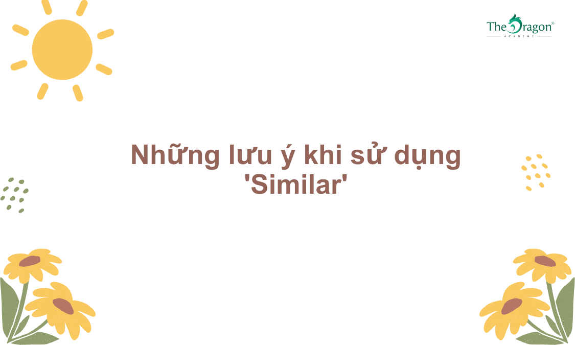 Những lưu ý khi sử dụng 'Similar'