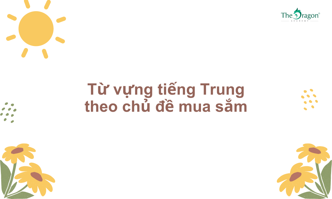 Từ vựng tiếng Trung theo chủ đề mua sắm