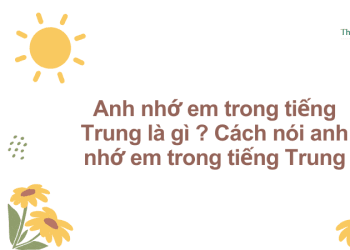 Anh nhớ em trong tiếng Trung là gì ? Cách nói anh nhớ em trong tiếng Trung