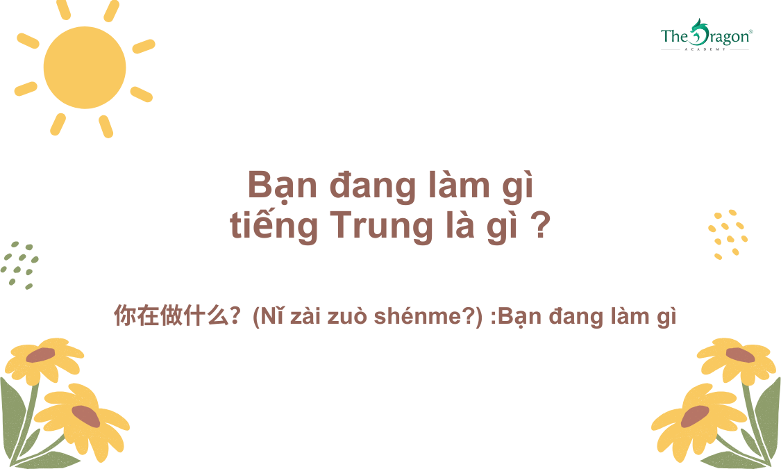 Bạn đang làm gì tiếng Trung là gì ?