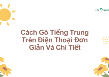 Cách Gõ Tiếng Trung Trên Điện Thoại Đơn Giản Và Chi Tiết
