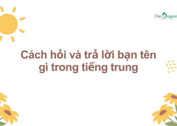 Cách hỏi và trả lời bạn tên gì trong tiếng Trung