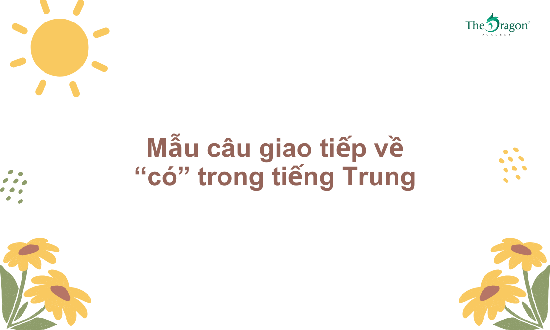 Mẫu câu giao tiếp về có trong tiếng Trung