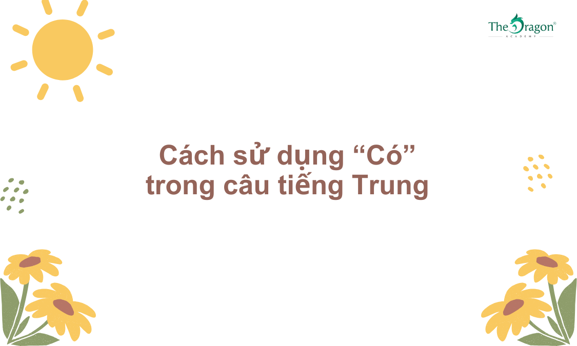 Cách sử dụng 'có' trong câu tiếng Trung