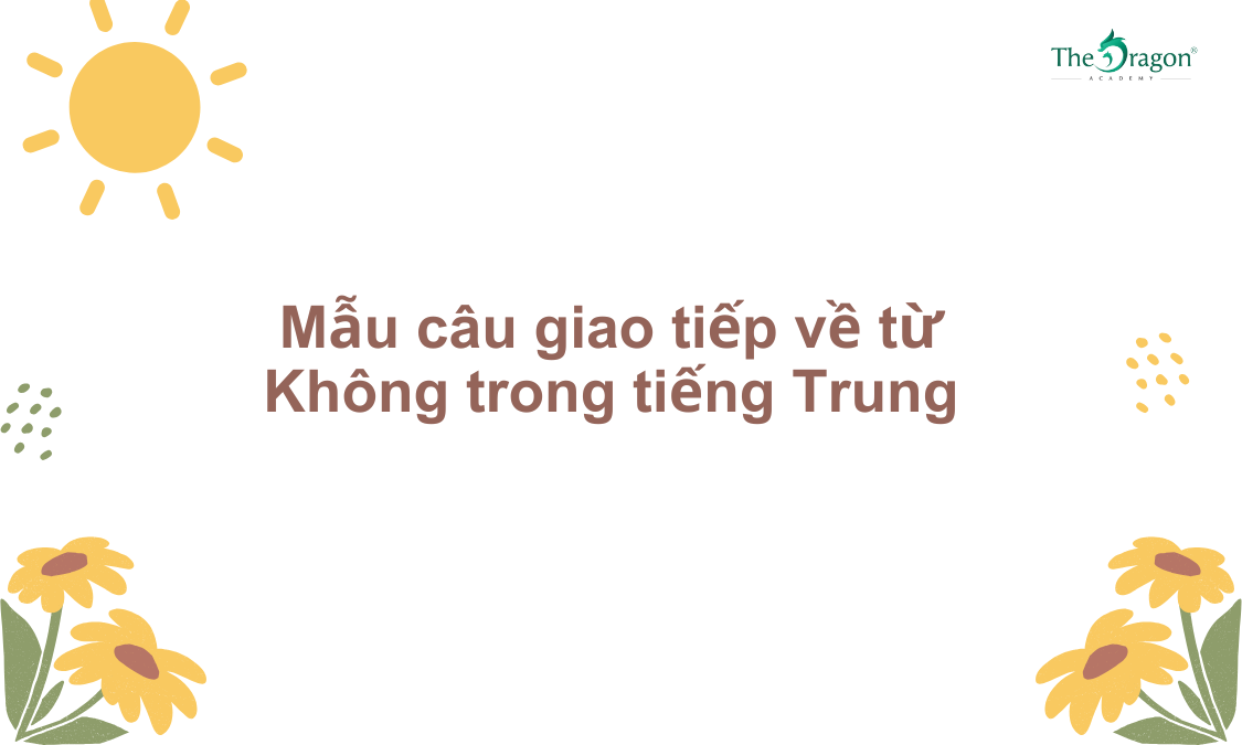 Mẫu câu giao tiếp về từ Không trong tiếng Trung