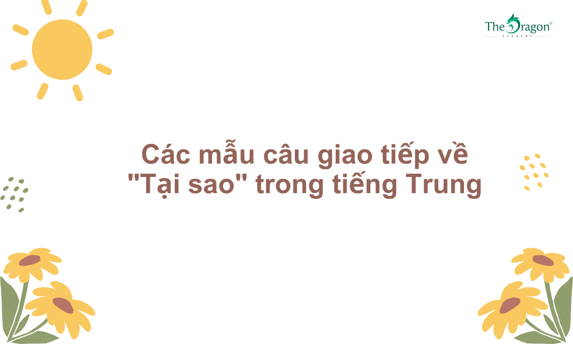 Các mẫu câu giao tiếp về "Tại sao" trong tiếng Trung