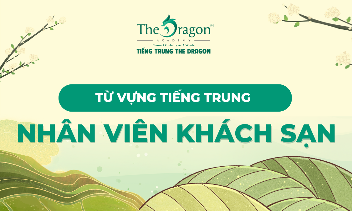 Từ vựng tiếng Trung về nhân viên khách sạn