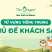 Từ vựng tiếng Trung chủ đề khách sạn và mẫu câu giao tiếp