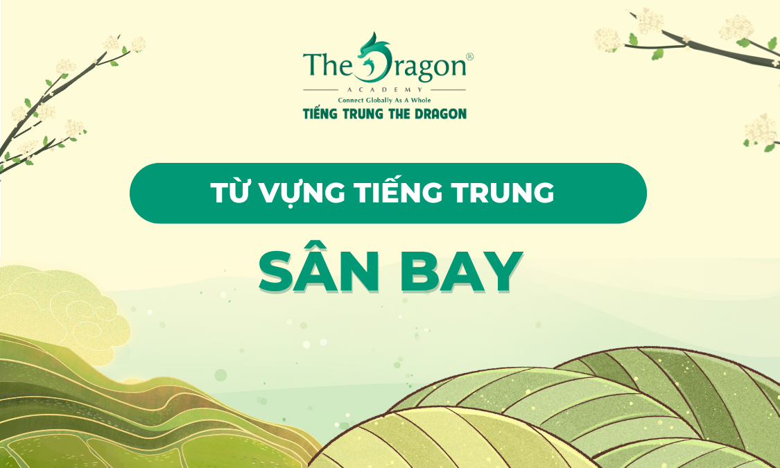 Từ vựng tiếng Trung về sân bay