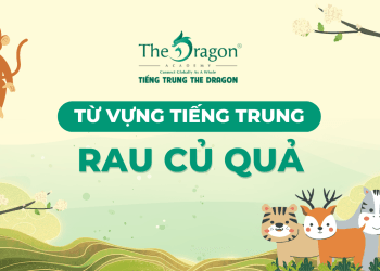 Từ vựng về rau củ quả trong tiếng Trung và mẫu câu giao tiếp