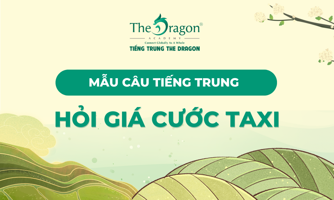 Mẫu câu hỏi giá cước Taxi trong tiếng Trung