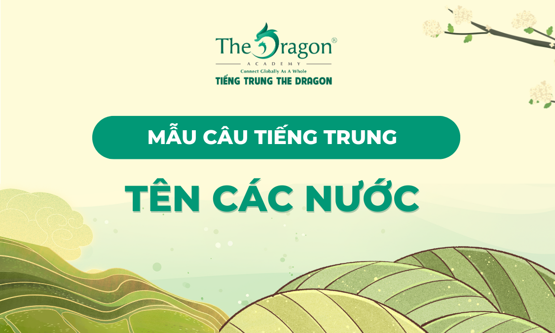 Mẫu câu tiếng Trung về tên của các nước trên thế giới