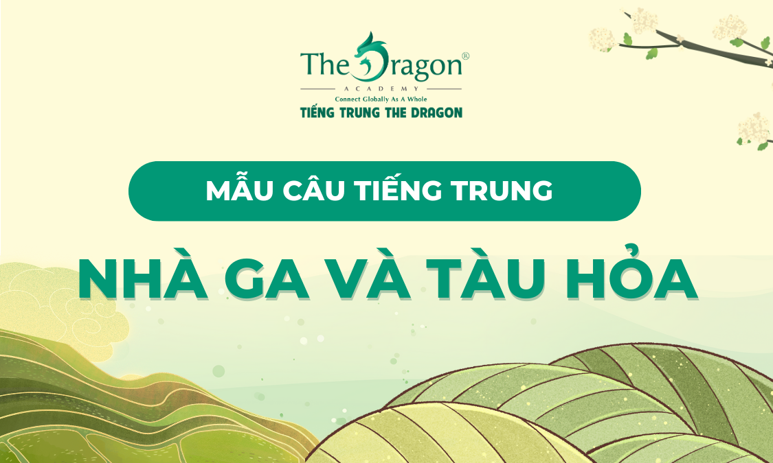 Mẫu câu giao tiếp tiếng Trung tại nhà ga ,tàu hỏa