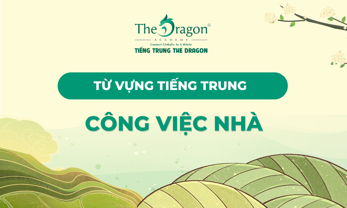 Từ vựng tiếng trung về công việc nhà
