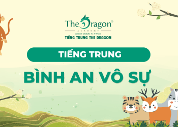 Bình an vô sự tiếng Trung là gì ? Cách nói bình an vô sự trong tiếng Trung