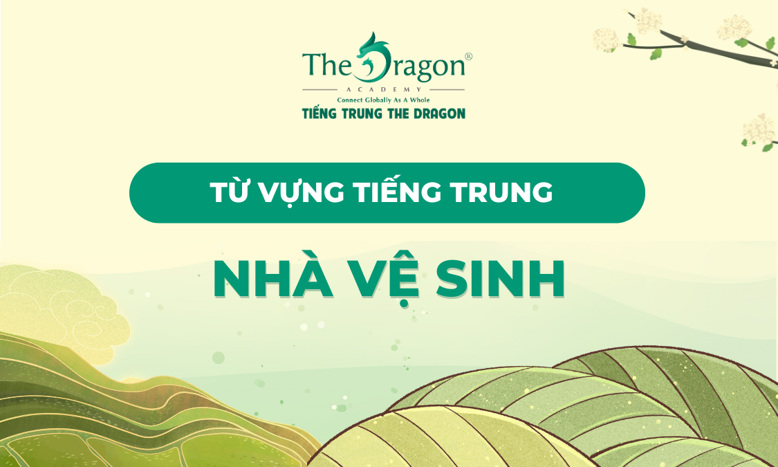 Từ vựng liên quan đến nhà vệ sinh trong tiếng Trung