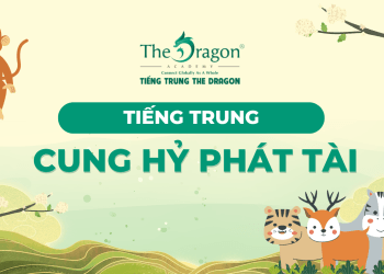 Cung hỷ phát tài tiếng Trung là gì? Câu chúc tiếng Trung thông dụng