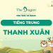 Những câu nói tiếng Trung hay về thanh xuân