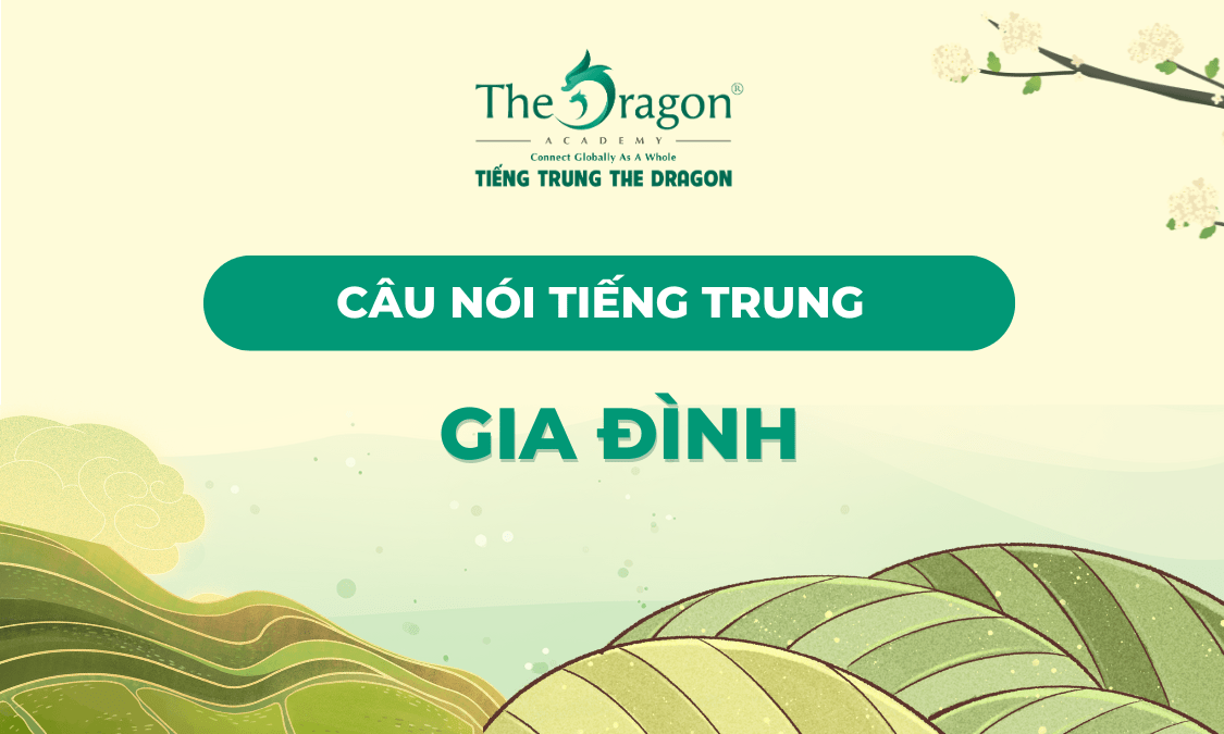 Những câu nói tiếng Trung hay về gia đình ý nghĩa
