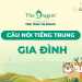 Những câu nói tiếng Trung hay về gia đình