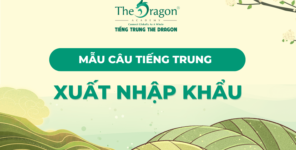 Mẫu câu giao tiếp tiếng Trung thông dụng trong xuất nhập khẩu