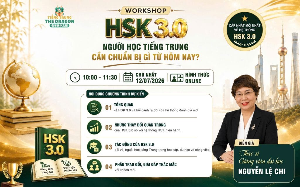 WORKSHOP HSK 3.0: NGƯỜI HỌC TIẾNG TRUNG CẦN CHUẨN BỊ GÌ TỪ HÔM NAY?