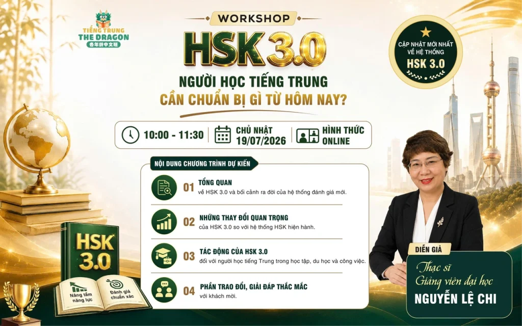 WORKSHOP HSK 3.0: NGƯỜI HỌC TIẾNG TRUNG CẦN CHUẨN BỊ GÌ TỪ HÔM NAY?