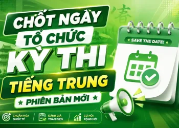 Chốt Ngày Tổ Chức Kỳ Thi Tiếng Trung Phiên Bản Mới