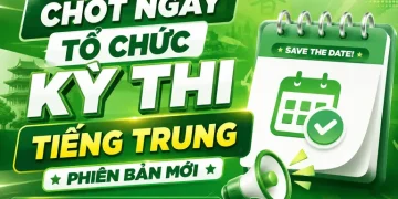 Chốt Ngày Tổ Chức Kỳ Thi Tiếng Trung Phiên Bản Mới