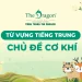 Cơ khí tiếng trung là gì? Từ vựng tiếng Trung chủ đề cơ khí