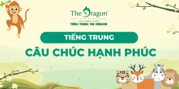 Hạnh phúc tiếng Trung là gì? Tổng hợp những câu chúc hạnh phúc hay và ý nghĩa