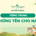 Những tên tiếng Trung cho nam, con trai hay và ý nghĩa nhất